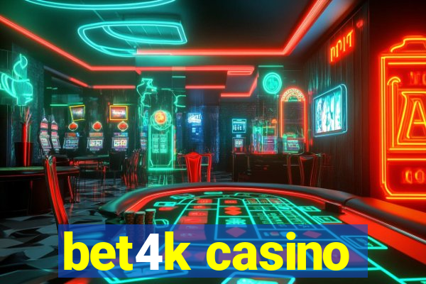 bet4k casino